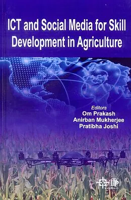 E-Book (epub) ICT And Social Media For Skill Development In Agriculture von Anirban Mukherjee, Om Prakash