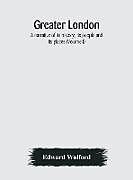Livre Relié Greater London de Edward Walford