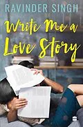 E-Book (epub) Write Me A Love Story von Ravinder Singh