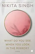 E-Book (epub) What Do You See When You Look in the Mirror? von Nikita Singh