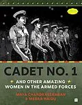 E-Book (epub) Cadet No. 1 And Other Amazing Women In The Armed Forces SHORTLISTED FOR THE ATTA GALATTA CHILDREN'S NON-FICTION BOOK PRIZE 2022 von Maya Chandrasekaran