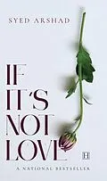 E-Book (epub) If It's Not Love von Syed Arshad