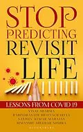 E-Book (epub) Stop Predicting - Revisit Life von Vinay Sharma, Rabindranath Bhattacharyya, Sanjeev Kumar Mahajan