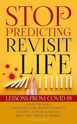 E-Book (epub) Stop Predicting - Revisit Life von Vinay Sharma, Rabindranath Bhattacharyya, Sanjeev Kumar Mahajan