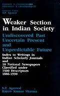 ePUB Weaker Section in Indian Society: Undiscovered Past, Uncertain Present and Unpredictable Future Index to Writings in Indian Scholarly Journals and 10 National Newspapers Classified under 1500 Descriptors 1886-1990 von S. P. Agrawal, Girishwar Misra