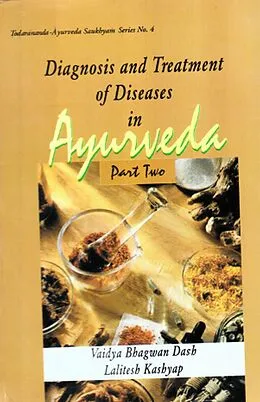 E-Book (epub) Diagnosis and Treatment of Diseases in Ayurveda (Part 2) von Vaidya Bhagwan Dash, Vaidya Lalitesh Kashyap