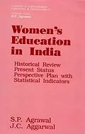 E-Book (epub) Women's Education in India: Historical Review, Present Status and Perspective Plan with Statistical Indicators and Index to Scholarly Writings in Indian Educational Journals since Independence (Concepts in Communication Informatics and Librarianship-13) von S. P. Agrawal, J. C. Aggarwal