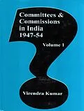 E-Book (epub) Committees and Commissions in India 1947-54 von Virendra Kumar