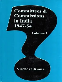E-Book (epub) Committees and Commissions in India 1947-54 von Virendra Kumar