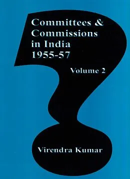 E-Book (epub) Committees And Commissions In India 1947-1973: 1955-57 von Virendra Kumar