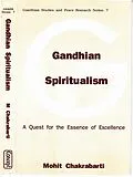 E-Book (epub) Gandhian Spiritualism A Quest For The Essence Of Excellence von Mohit Chakrabarti
