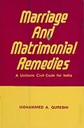 E-Book (epub) Marriage and Matrimonial Remedies: A Uniform Civil Code for India von M. A. Qureshi