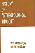 E-Book (epub) History of Anthropological Thought von V. S. Upadhyay, Gaya Pandey