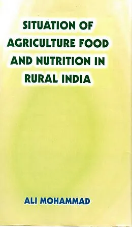 E-Book (epub) Situation Of Agriculture Food And Nutrition In Rural India von Ali Mohammad