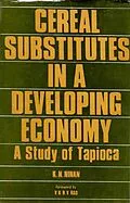 E-Book (epub) Cereal Substitutes In A Developing Economy A Study Of Tapioca (Kerala State) von K N Ninan
