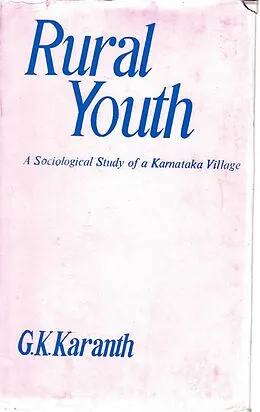 E-Book (epub) Rural Youth: A Sociological Study of a Karnataka Village von Gopal Krishna Karanth
