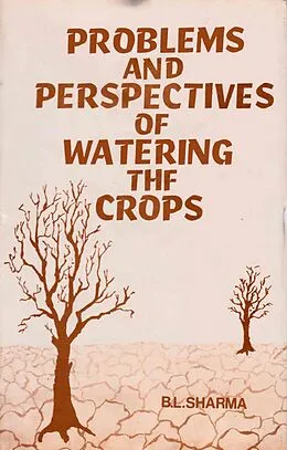 E-Book (epub) Problems And Perspectives Of Watering The Crops (A Geographical Analysis Of Rajasthan) von B. L. Sharma