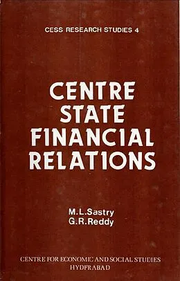 E-Book (epub) Centre-State Financial Relations: A Study in Levels of Development of States von M. L. Sastry, G. R. Reddy