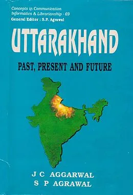E-Book (epub) Uttarakhand: Past, Present and Future von J. C. Aggarwal