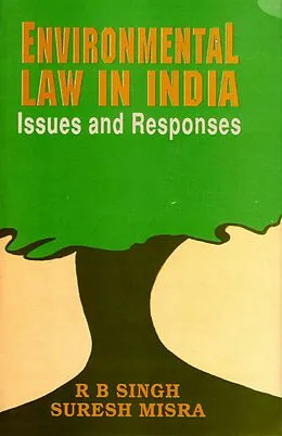 E-Book (epub) Environmental Law in India: Issues and Responses von R. B. Singh, Suresh Misra