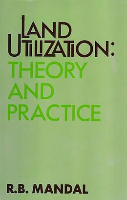 E-Book (epub) Land Utilization Theory And Practice von Ram Bahadur Mandal