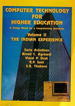 E-Book (epub) Computer Technology for Higher Education: A Design Model for a Computerizing University: The Indian Experience von Sarla Achuthan, Binod C. Agarwal, Vimal P. Shah