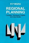 E-Book (epub) Regional Planning: Concepts, Techniques, Policies and Case Studies von R. P. Misra