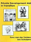 E-Book (epub) Private Development Aid in Transition von Fons van der Velden, Lau Schulpen