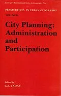 E-Book (epub) City Planning: Administration and Participation von C. S. Yadav