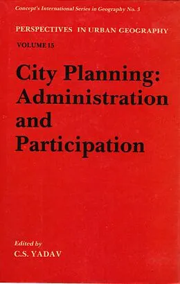 E-Book (epub) City Planning: Administration and Participation von C. S. Yadav