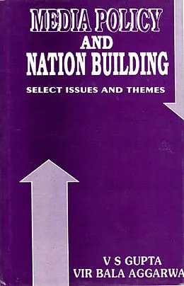 E-Book (epub) Media Policy and Nation Building: Select Issues and Themes von V. S. Gupta, Vir Bala Aggarwal