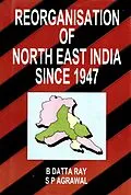 E-Book (epub) Reorganization of North-East India Since 1947 von B. Datta Ray, S. P. Agrawal