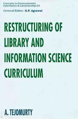 E-Book (epub) Restructuring of Library and Information Science Curriculum (Concepts in Communication Informatics & Librarianship-54) von A. Tejomurty