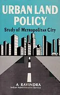 E-Book (epub) Urban Land Policy: A Metropolitan Perspective von A. Ravindra