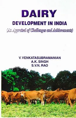 E-Book (epub) Dairy Development in India (An Appraisal of Challenges and Achievements) von V. Venkatasubramanian, A. K. Singh, S. V. N. Rao
