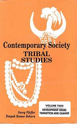 E-Book (epub) Contemporary Society Tribal Studies: Development Issues, Transition and Change von Georg Pfeffer