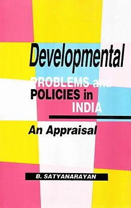 E-Book (epub) Developmental Problems And Policies In India An Appraisal von B. Satyanarayan