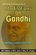 E-Book (epub) Meditations on Gandhi: A Ravindra Varma Festschrift (Gandhian Studies and Peace Research Series -19) von M. P. Mathai, M. S. John, Siby K. Joseph
