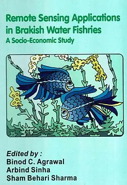 E-Book (epub) Remote Sensing Applications in Brackish Water Fisheries a Socio-Economic Study von Binod C. Agrawal, Arbind Sinha