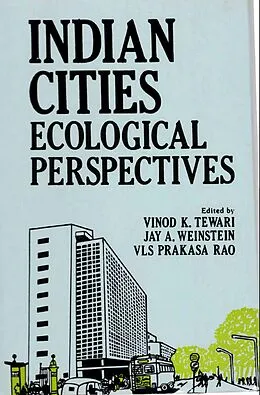 E-Book (epub) Indian Cities Ecological Perspectives von Vinod K. Tewari, Jay A. Weinstein, V. L. S. Prakasa Rao