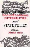 E-Book (epub) Industrialisation, Socio-Economic Externalities and State Policy von Abdul Aziz