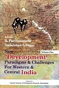 E-Book (epub) New Development Paradigms and Challenges for Western and Central India von R. Parthasarathy, Sudarshan Iyengar