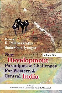 E-Book (epub) New Development Paradigms and Challenges for Western and Central India von R. Parthasarathy, Sudarshan Iyengar