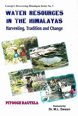 E-Book (epub) Water Resources in the Himalayas Harvesting, Tradition and Change von Piyoosh Rautela