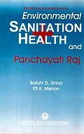 E-Book (epub) Environmental Sanitation Health And Panchayati Raj von Bakshi D. Sinha, P. S. K. Menon