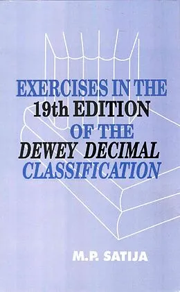 E-Book (epub) Exercises In The 19th Edition Of The Dewey Decimal Classification von M. P. Satija