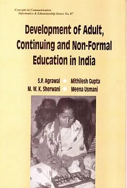 E-Book (epub) Development of Adult, Continuing and Non-Formal Education in India von S. P. Agrawal, M. W. K. Sherwani, Meena Usmani