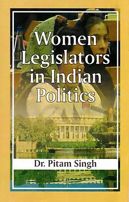 E-Book (epub) Women Legislators in Indian Politics von Pitam Singh