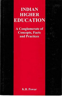 eBook (epub) Indian Higher Education: A Conglomerate of Concepts, Facts and Practice de K. B. Powar