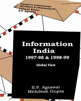 E-Book (epub) Information India: 1997-98 and 1998-99 Global View (Concepts in Communication Informatics and Librarianship-86) von S. P. Agrawal, Mithilesh Gupta